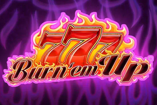 777 Burn ‘Em Up